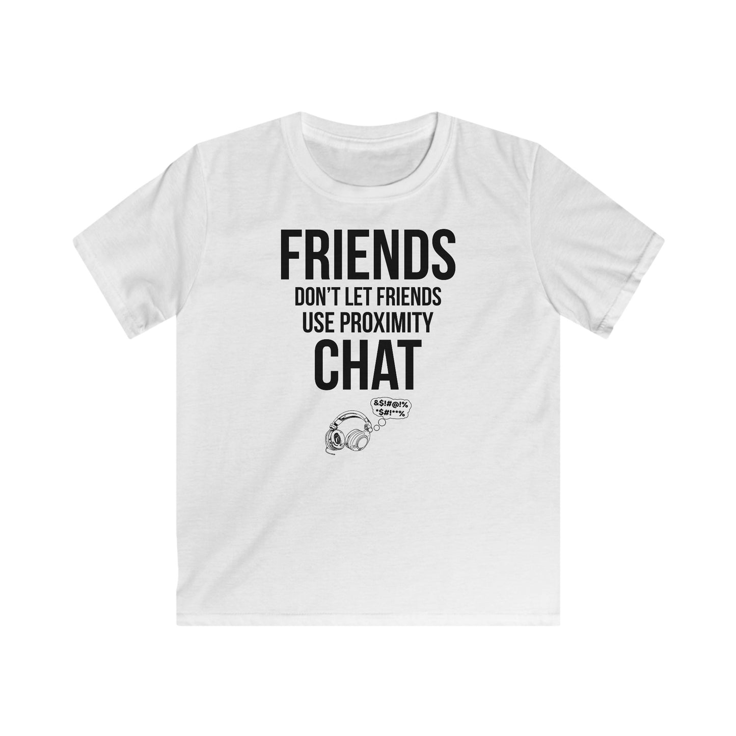 Friends Don't Let Friends Use Proximity Chat