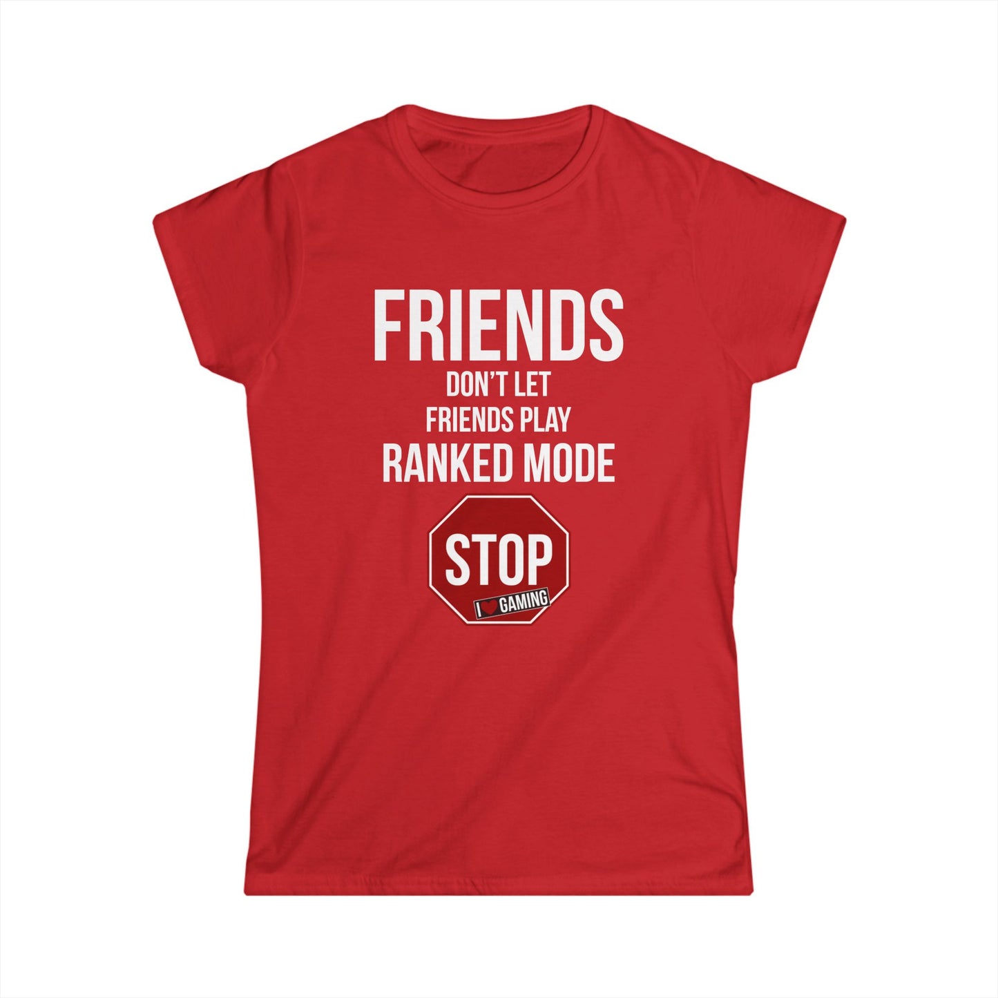 Friends Don't Let Friends Play Ranked Mode