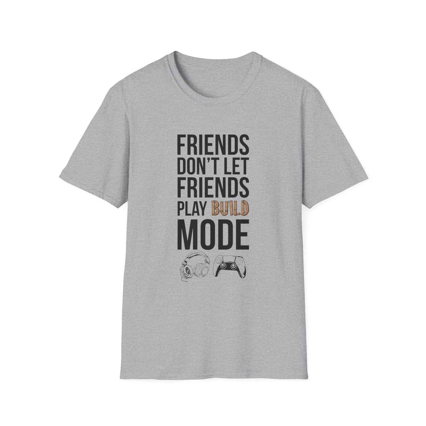 Friends Don't Let Friends Play Build Mode