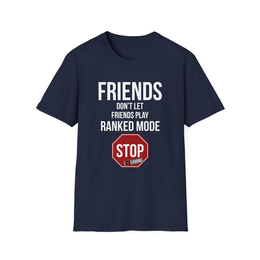 Friends Don't Let Friends Play Ranked Mode