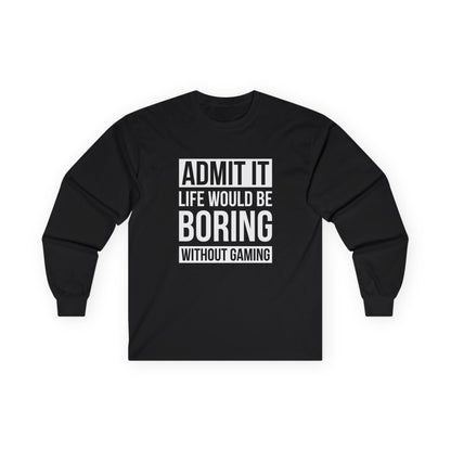 Admit It, Life Would Be Boring Without Gaming