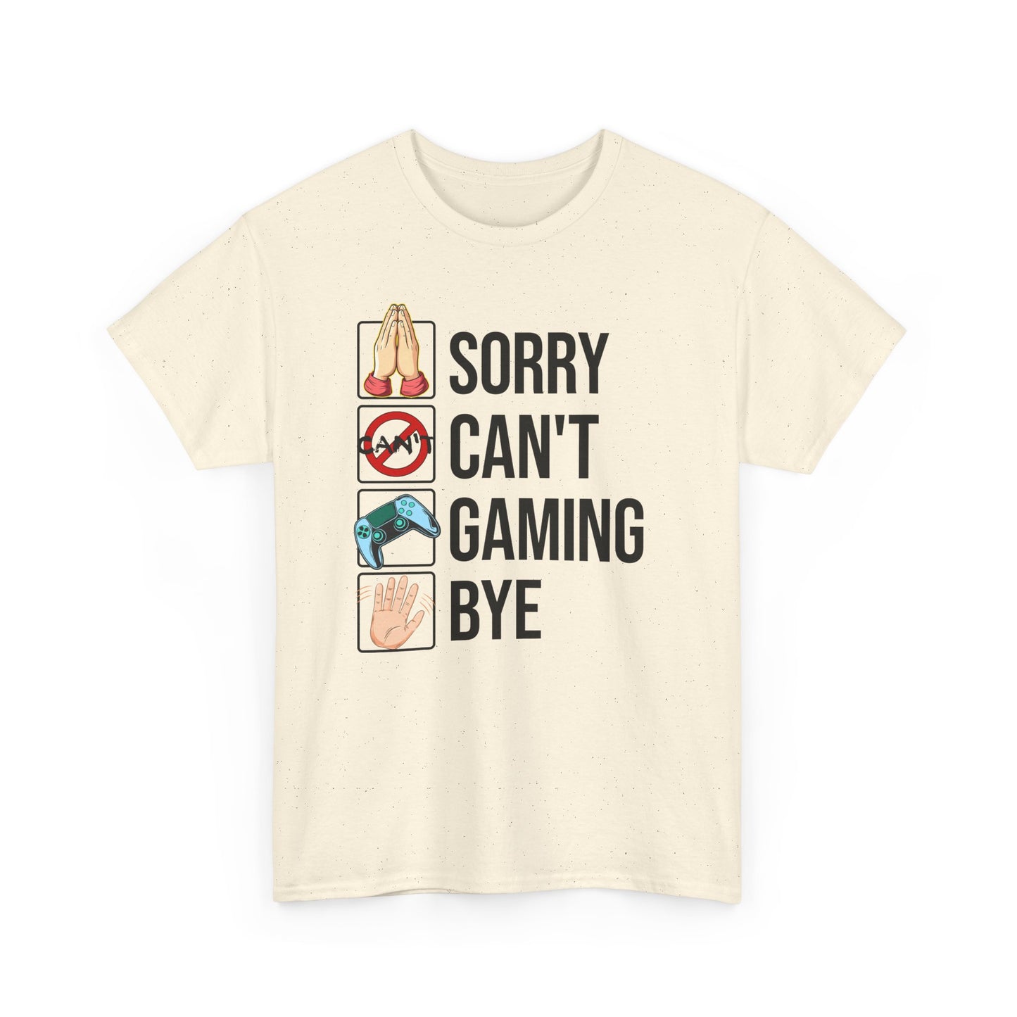 Sorry. Can't. Gaming. Bye. (Standard Version)