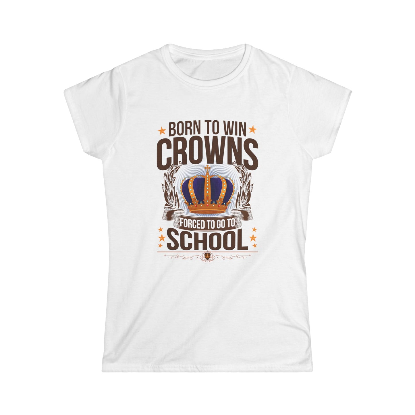 Born to Win Crowns — Forced to go to School