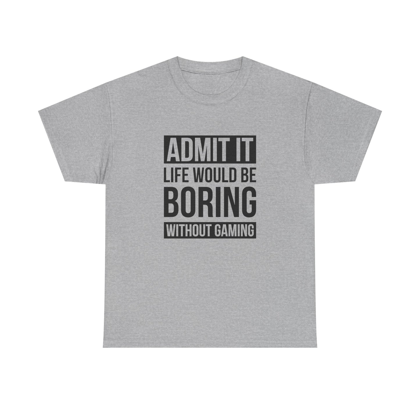 Admit It, Life Would Be Boring Without Gaming