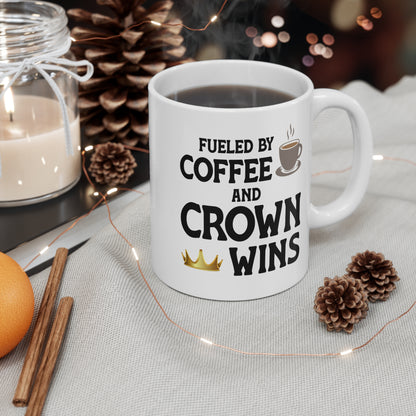 Fueled By Coffee and Crown Wins — Coffee Mug (11 oz)