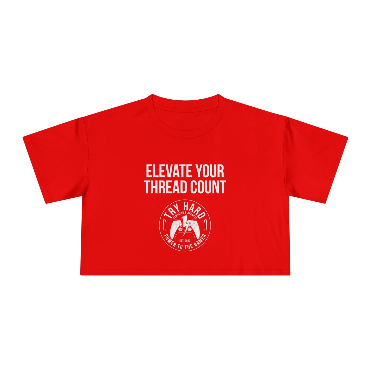 Elevate Your Thread Count (Try Hard Logo)