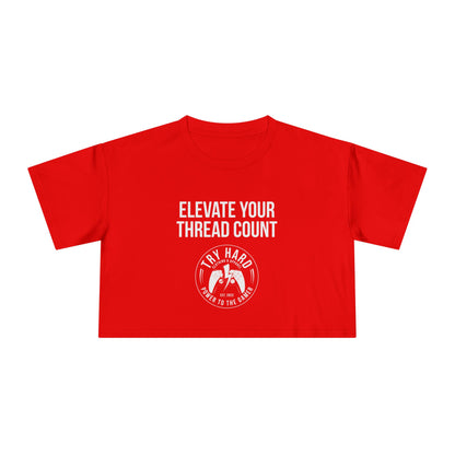 Elevate Your Thread Count (Try Hard Logo)