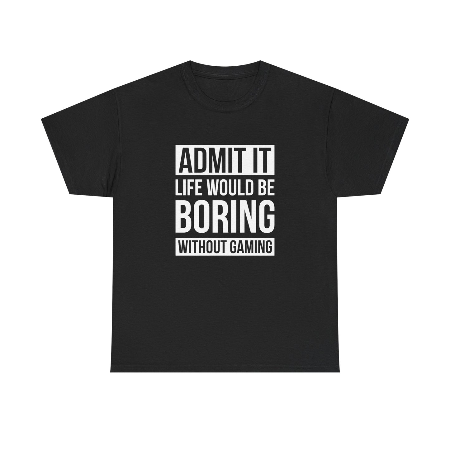 Admit It, Life Would Be Boring Without Gaming