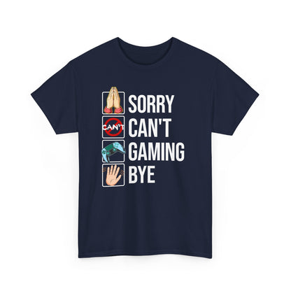 Sorry. Can't. Gaming. Bye. (Standard Version)