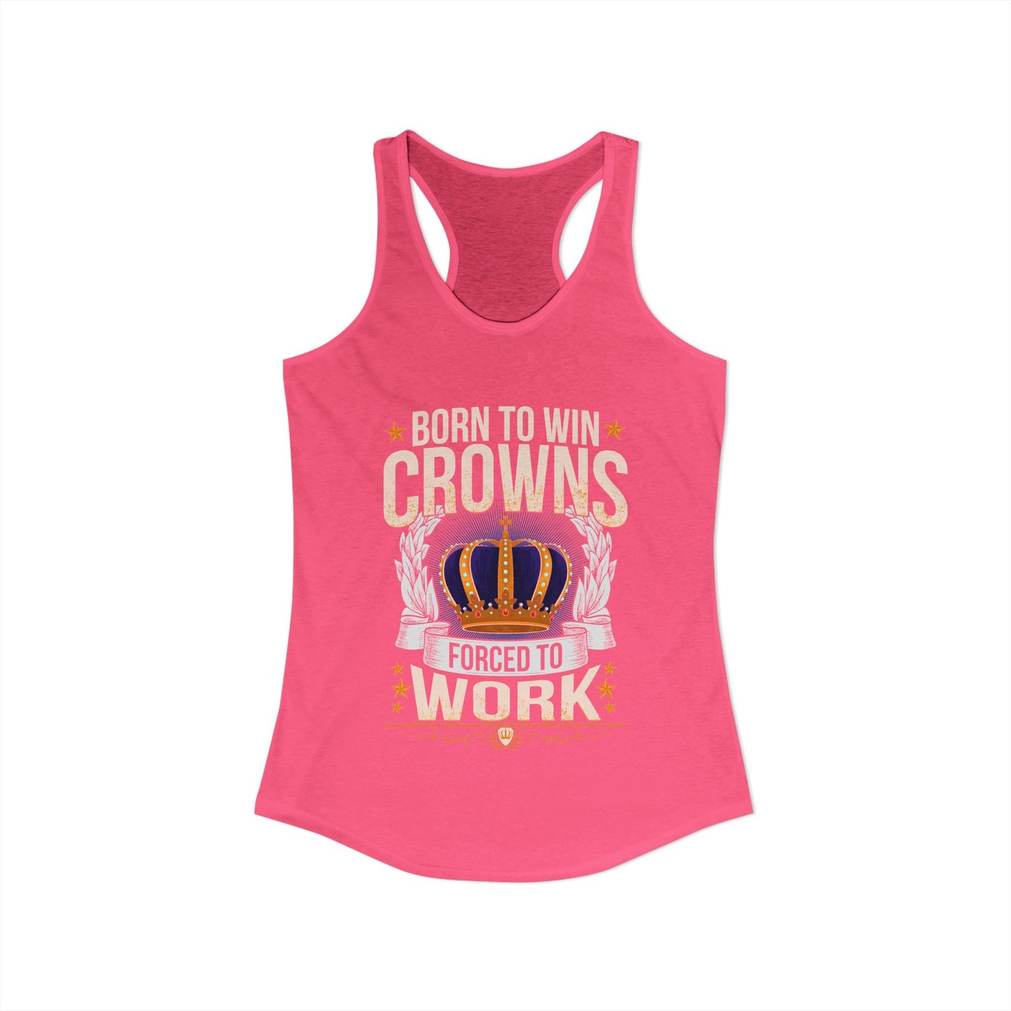 Born to Win Crowns - Forced to Work