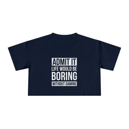 Admit It, Life Would Be Boring Without Gaming