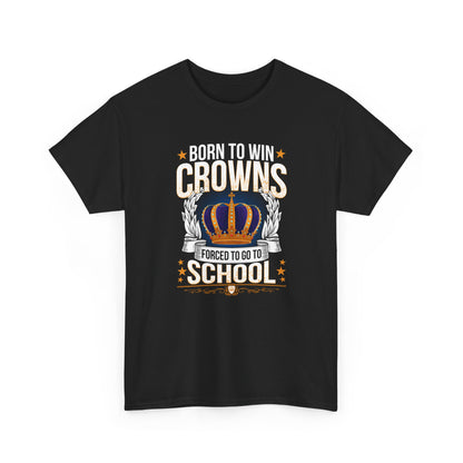 Born to Win Crowns — Forced to go to School