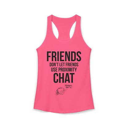 Friends Don't Let Friends Use Proximity Chat