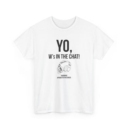 Yo W's in the Chat!