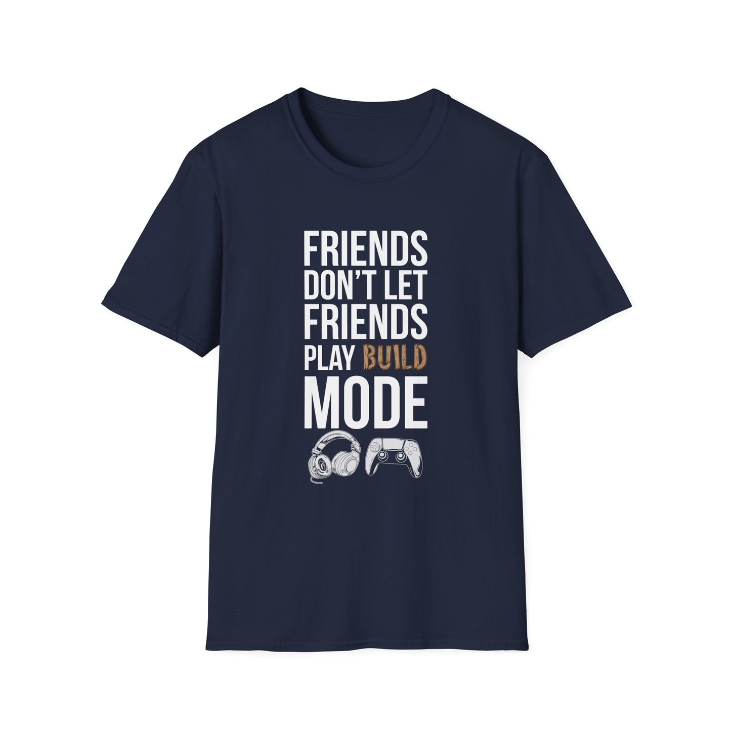 Friends Don't Let Friends Play Build Mode