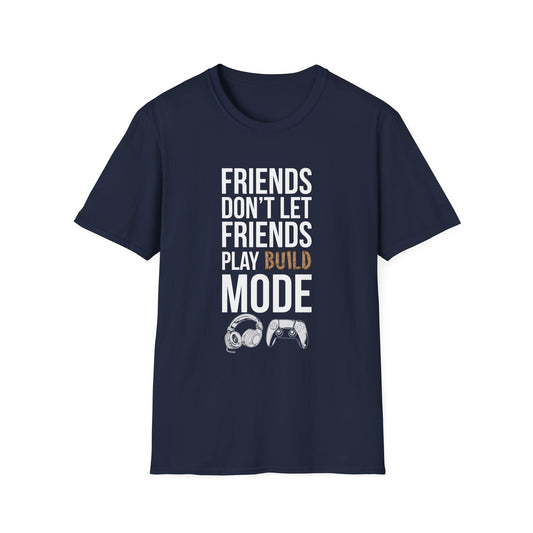 Friends Don't Let Friends Play Build Mode