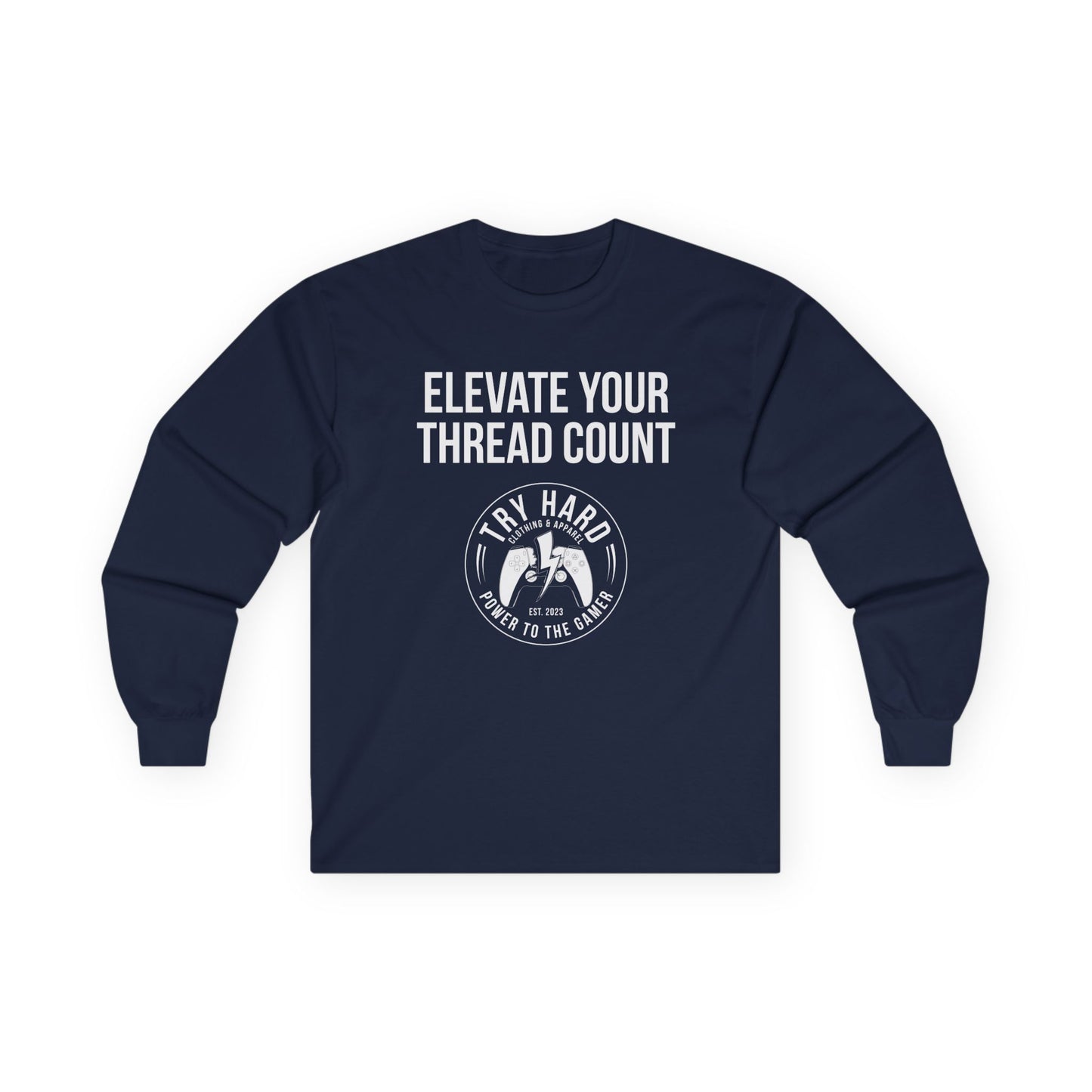 Elevate Your Thread Count (Try Hard Logo)
