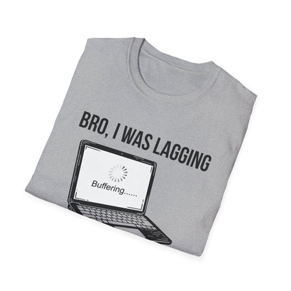 Bro I was Lagging, What did you Say?