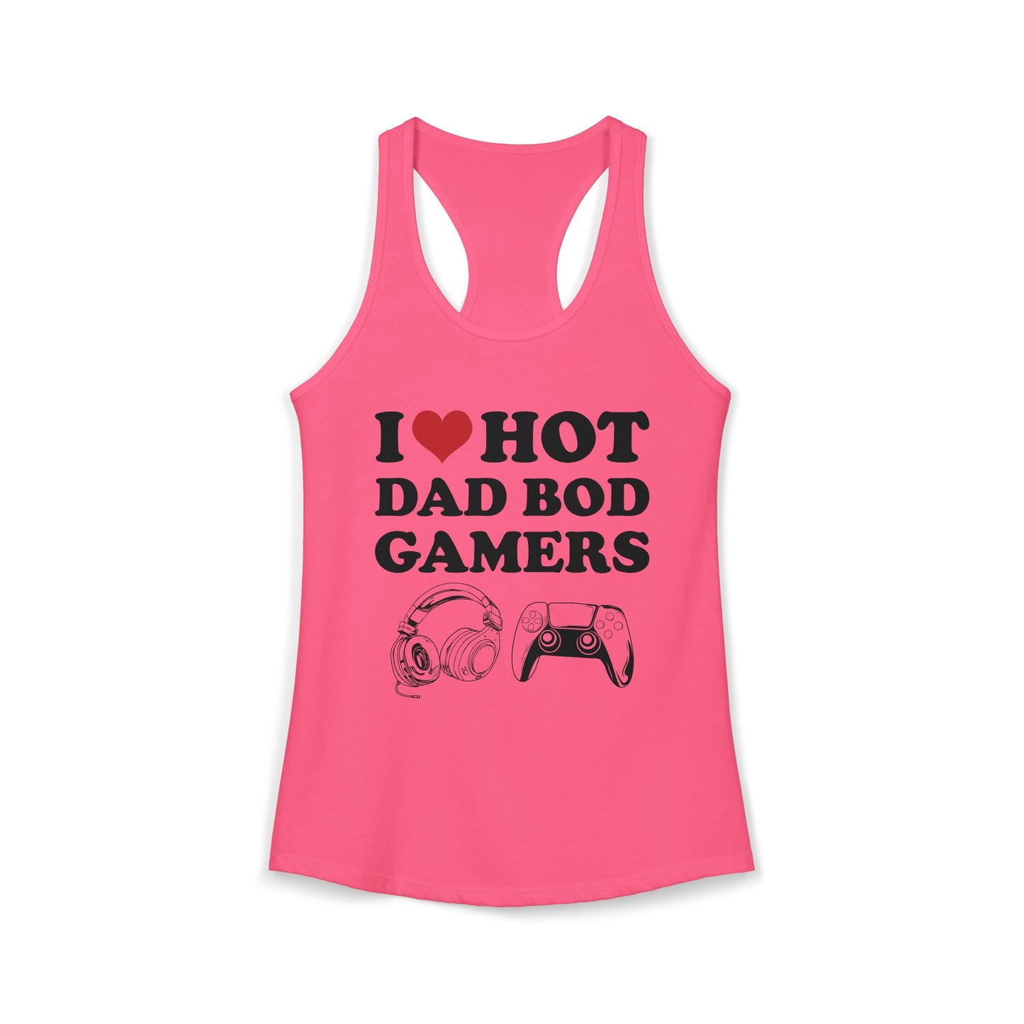 I Love Hot Dad Bod Gamers