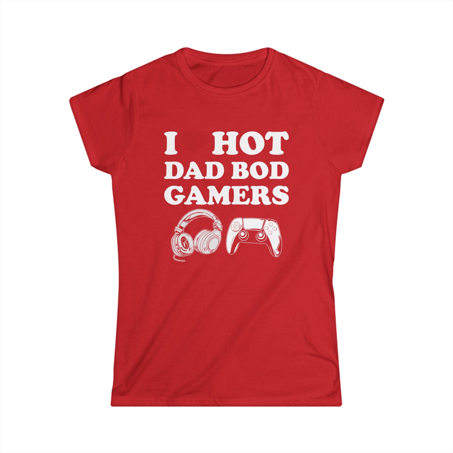 I Love Hot Dad Bod Gamers
