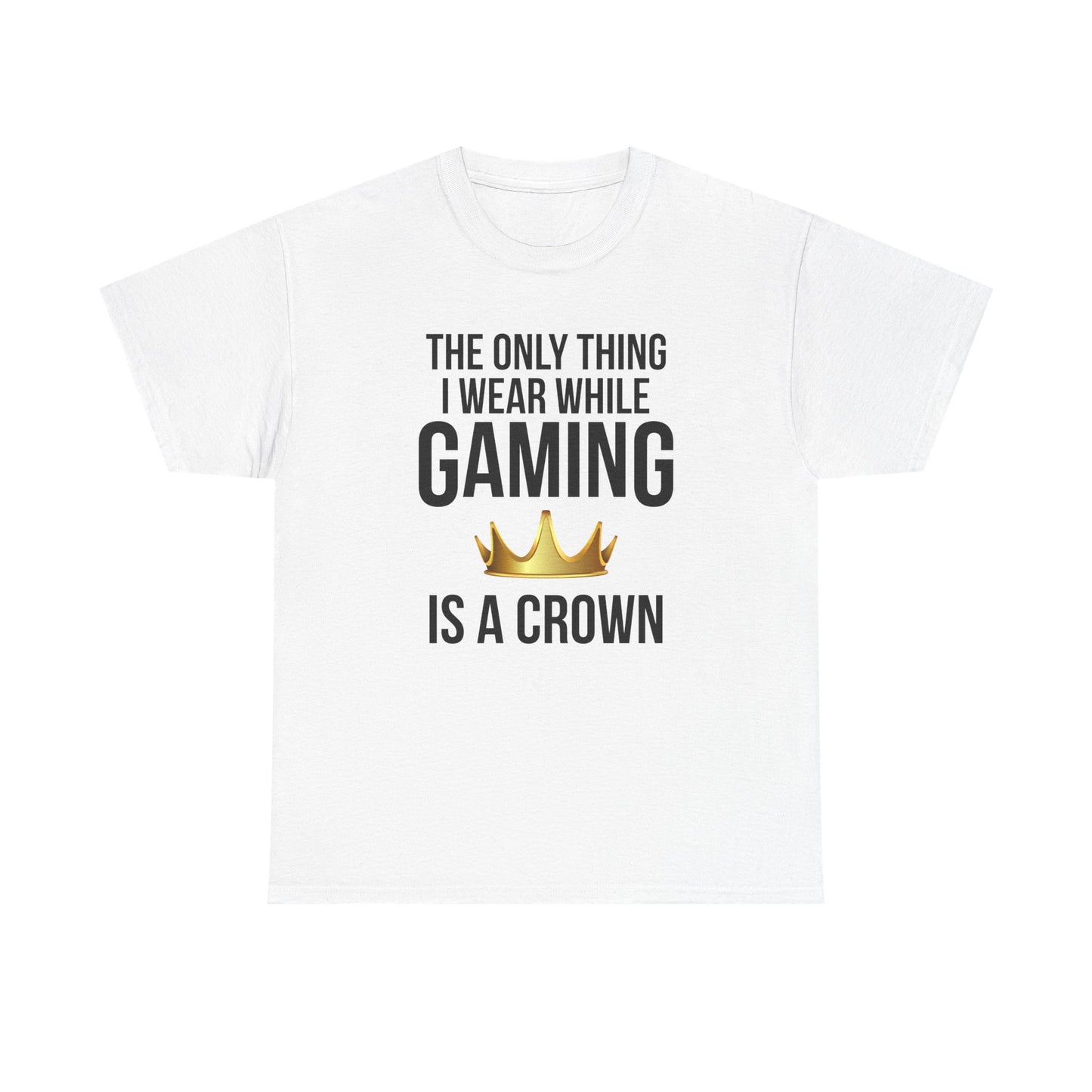 The Only Thing I Wear While Gaming is a Crown