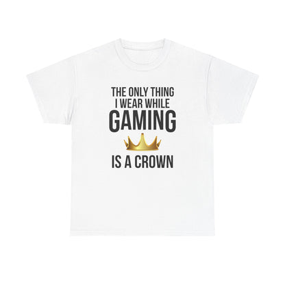 The Only Thing I Wear While Gaming is a Crown