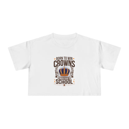 Born to Win Crowns — Forced to go to School