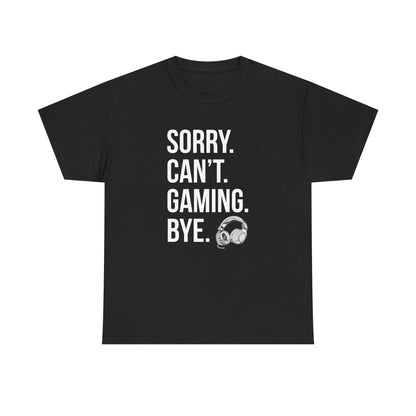 Sorry. Can't. Gaming. Bye. (Standard Version)