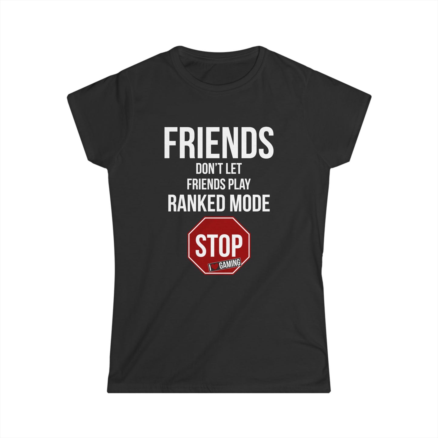 Friends Don't Let Friends Play Ranked Mode