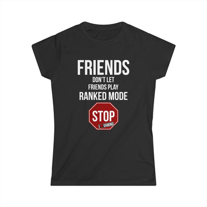 Friends Don't Let Friends Play Ranked Mode