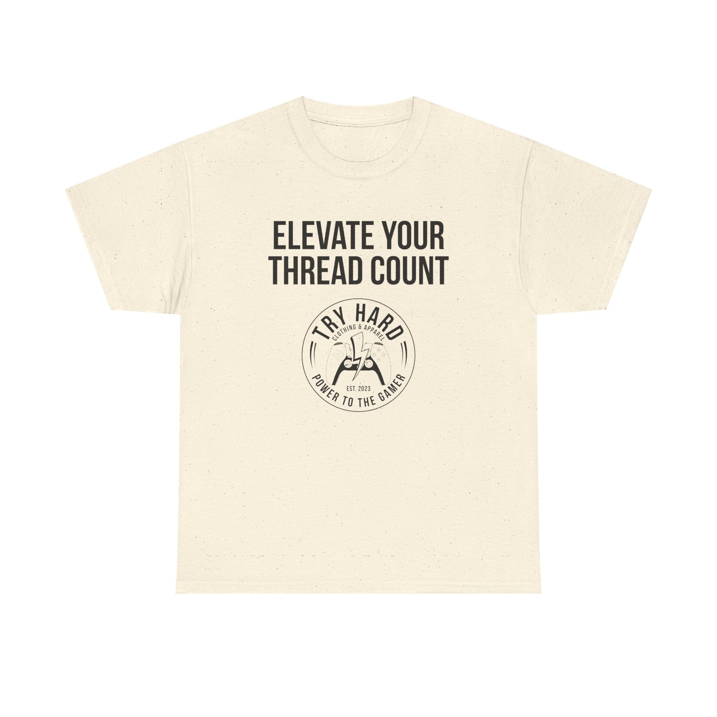 Elevate Your Thread Count (Try Hard Logo)