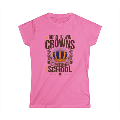 Born to Win Crowns — Forced to go to School