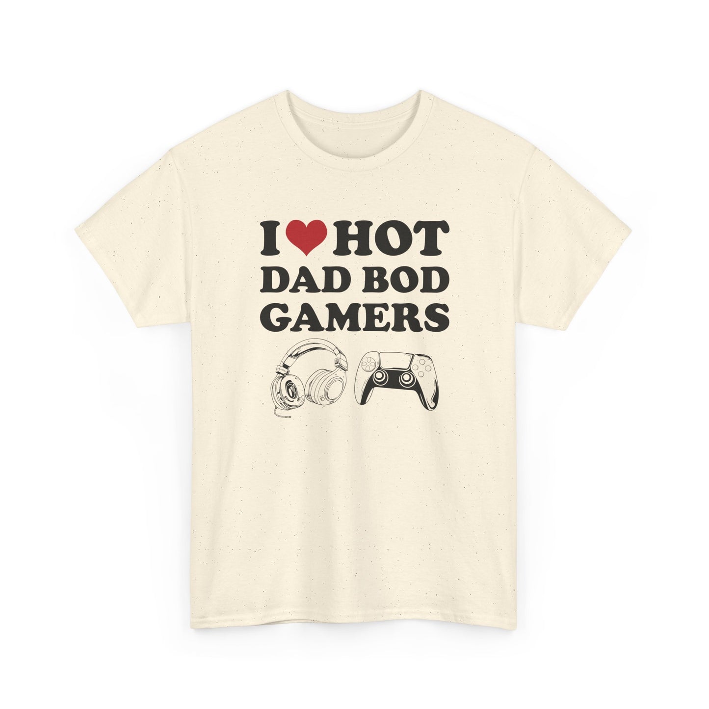 I Love Hot Dad Bod Gamers