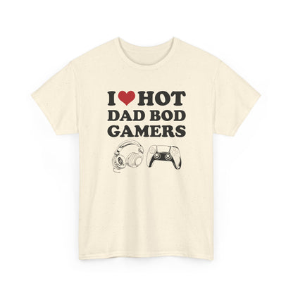 I Love Hot Dad Bod Gamers