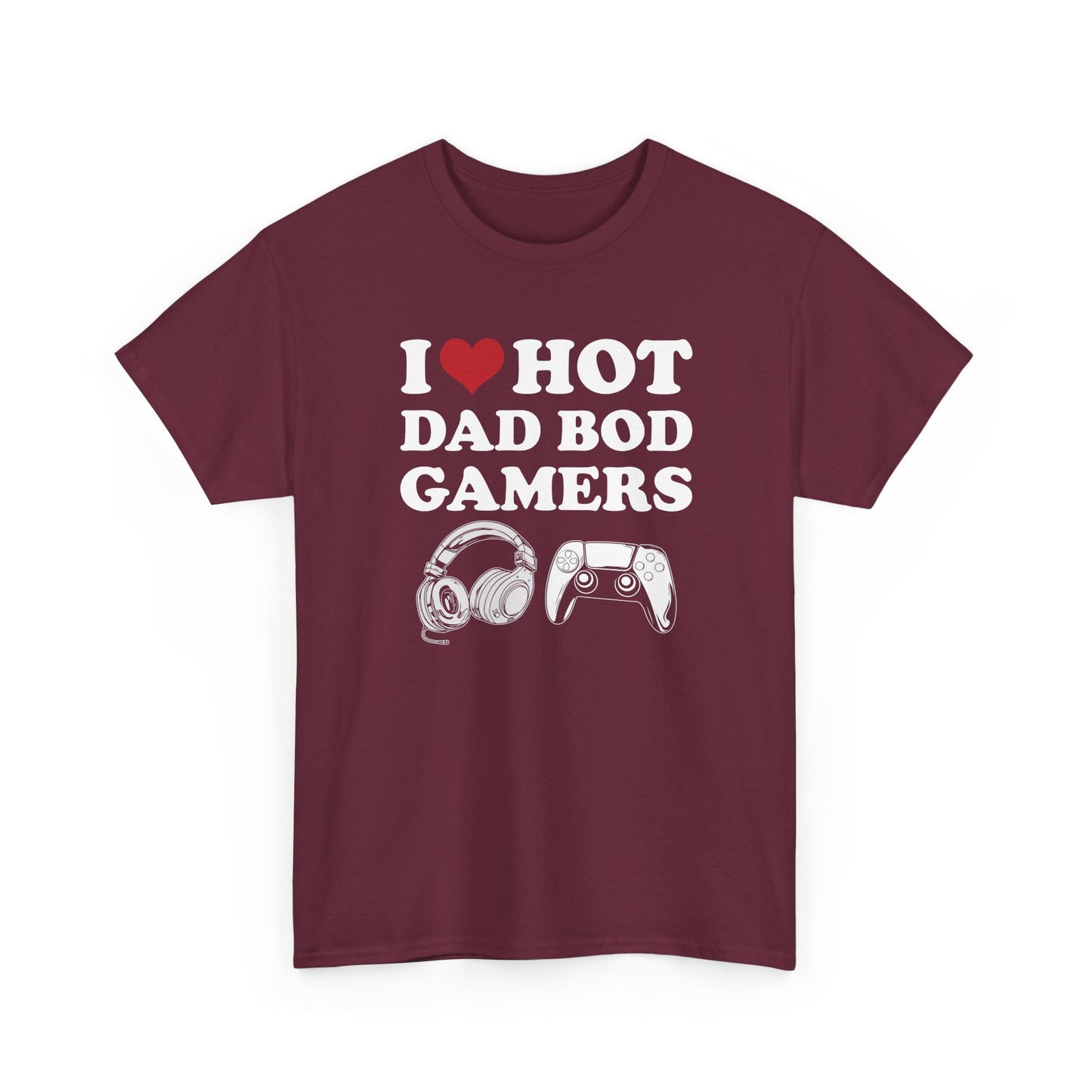 I Love Hot Dad Bod Gamers