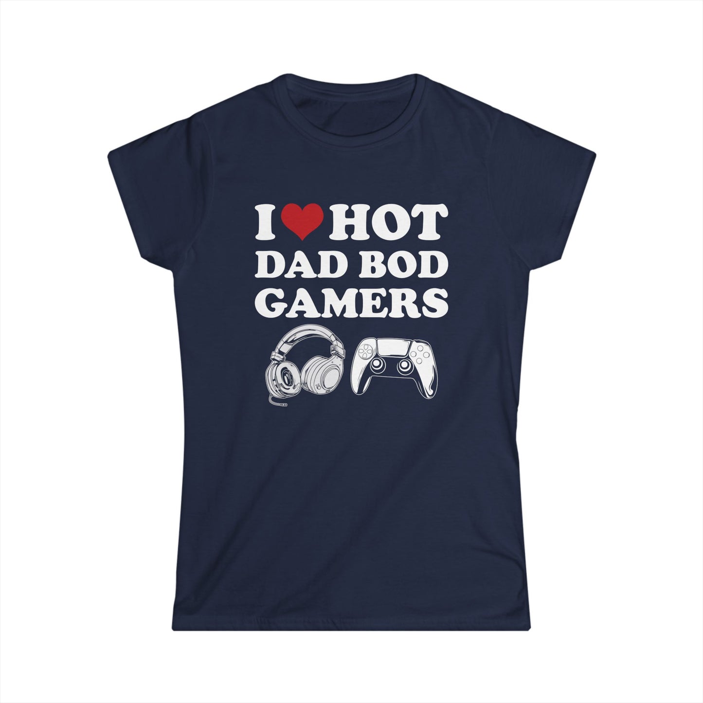 I Love Hot Dad Bod Gamers