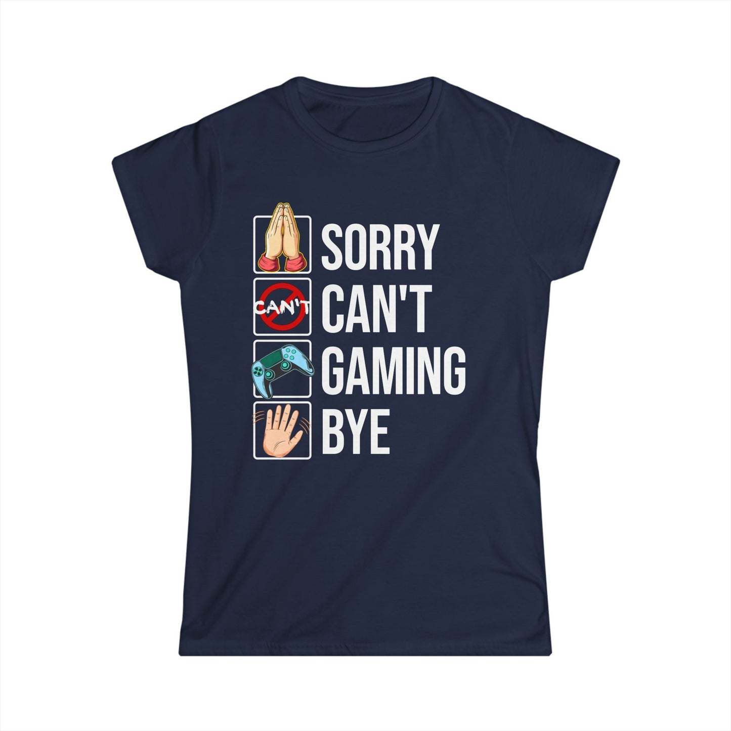 Sorry. Can't. Gaming. Bye. (Standard Version)