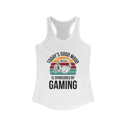 Today's Good Mood Sponsored by Gaming