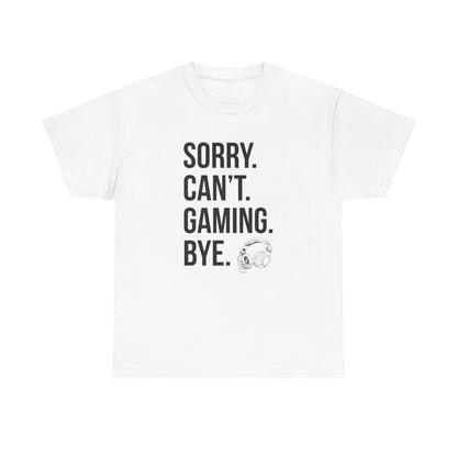 Sorry. Can't. Gaming. Bye. (Standard Version)
