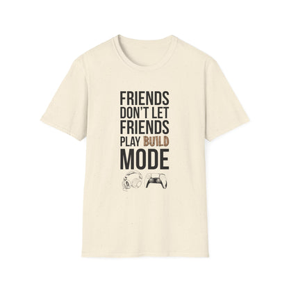 Friends Don't Let Friends Play Build Mode