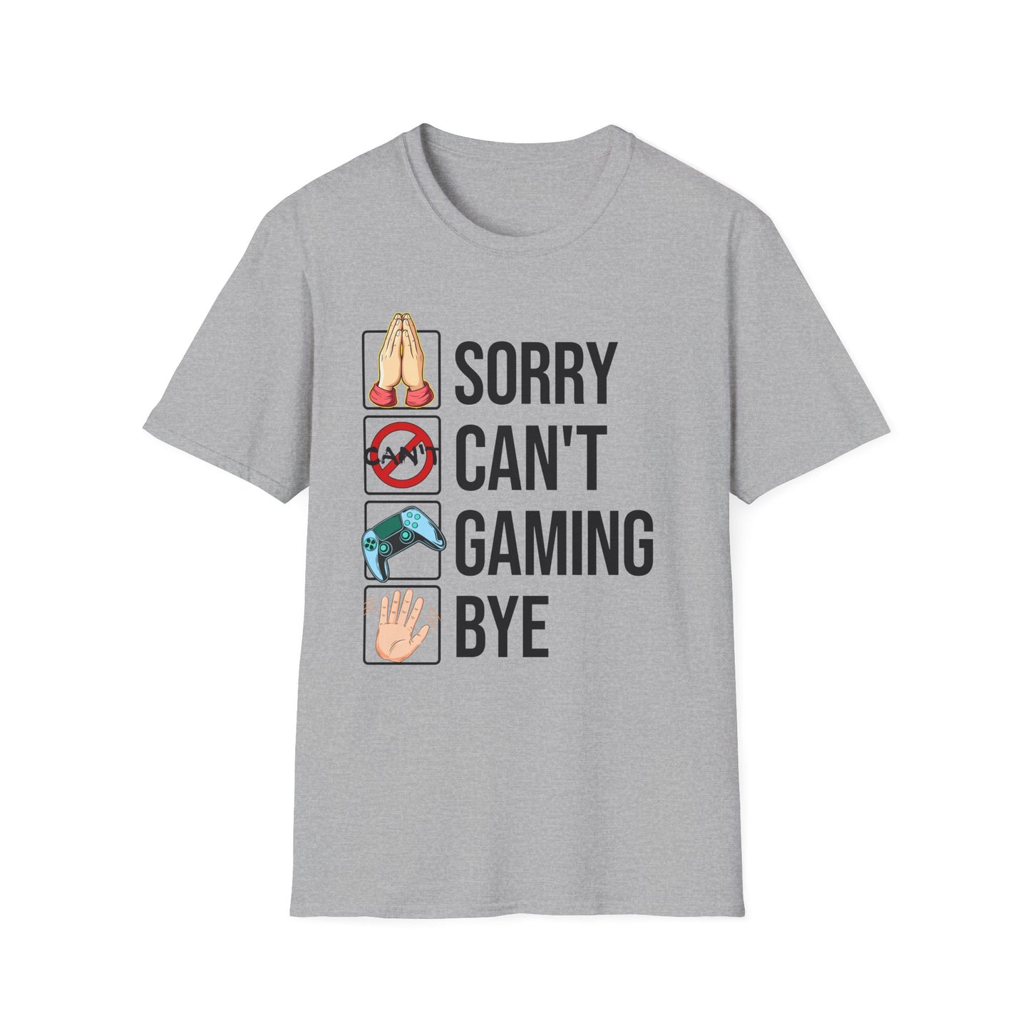 Sorry. Can't. Gaming. Bye. (Standard Version)
