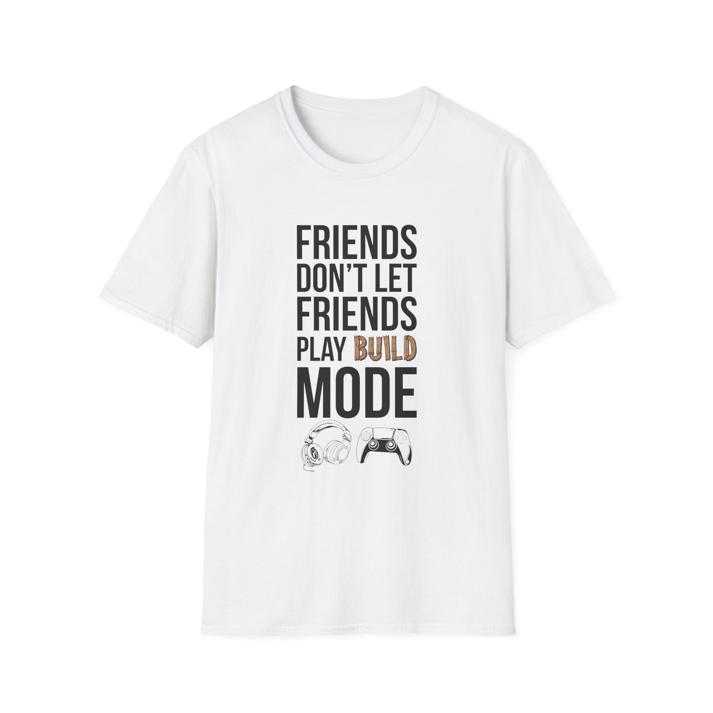 Friends Don't Let Friends Play Build Mode