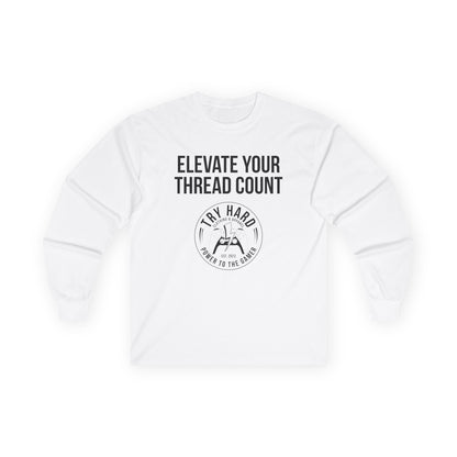 Elevate Your Thread Count (Try Hard Logo)