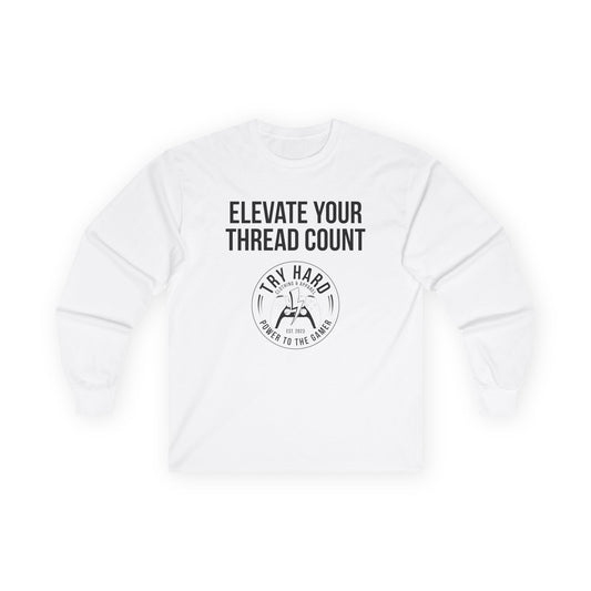 Elevate Your Thread Count (Try Hard Logo)