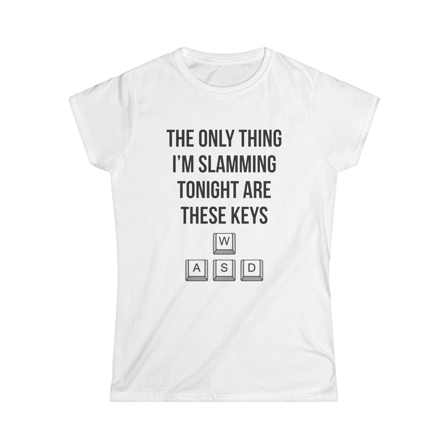 The Only Thing I am Slamming Tonight is these Keys