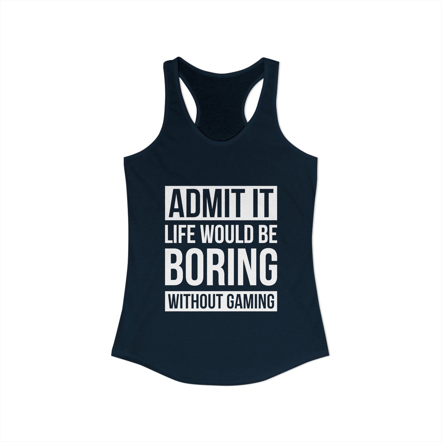 Admit It, Life Would Be Boring Without Gaming