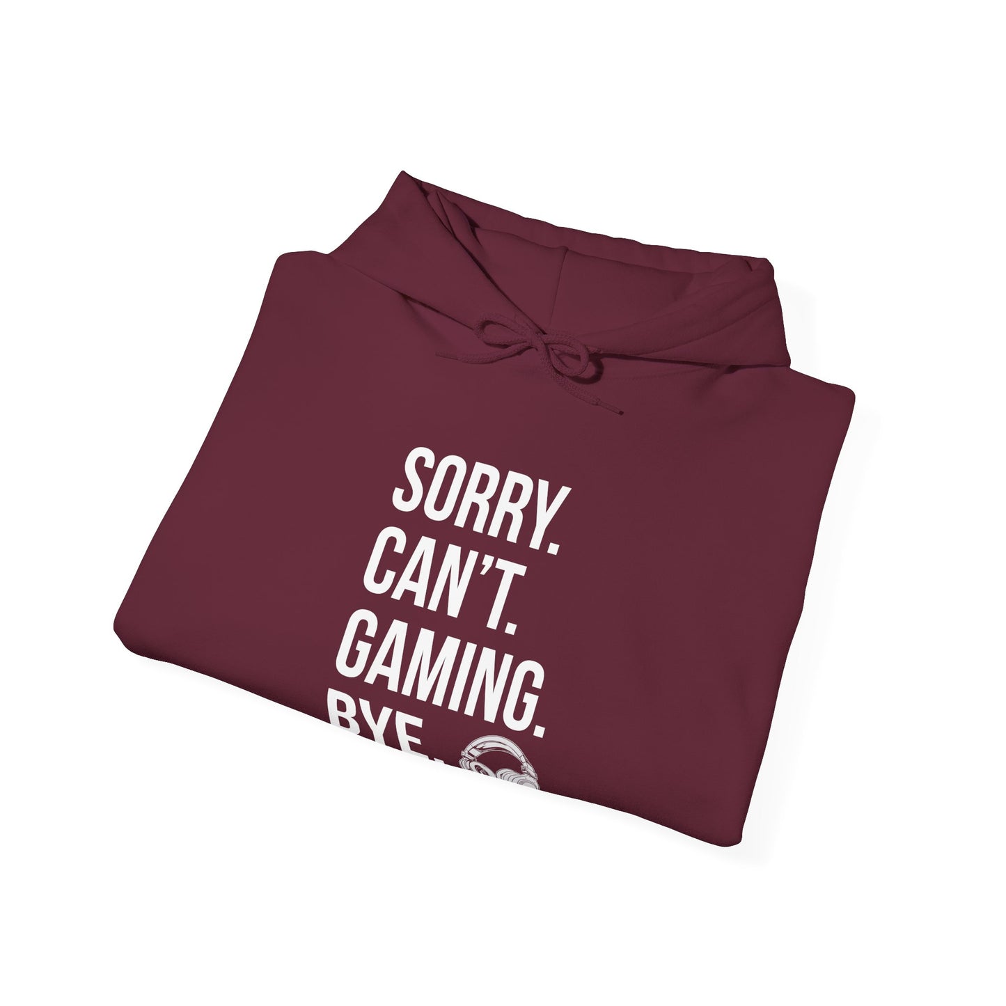 Sorry. Can't. Gaming. Bye. (Standard Version)