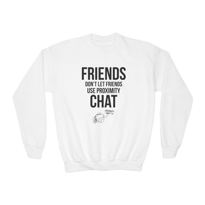 Friends Don't Let Friends Use Proximity Chat