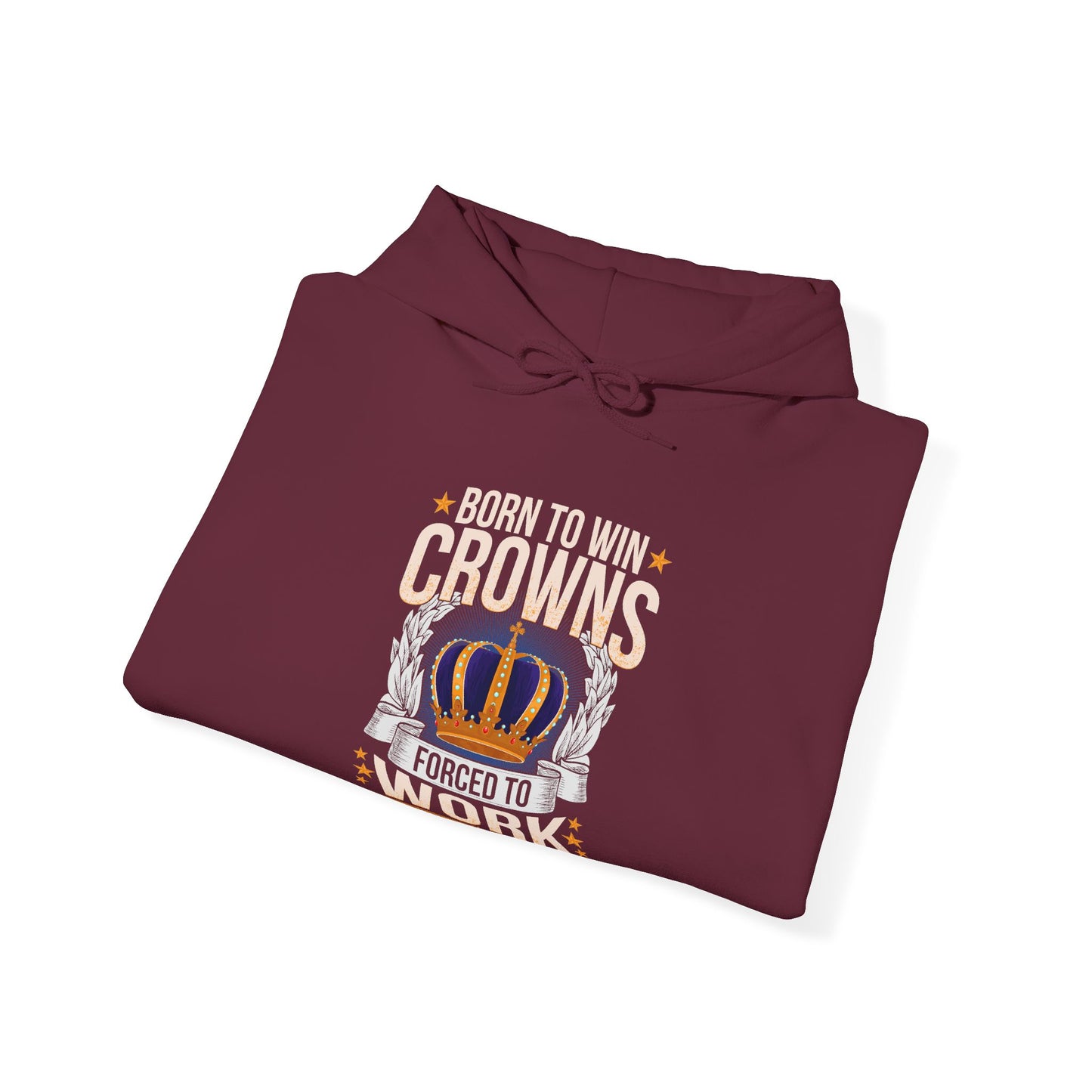 Born to Win Crowns - Forced to Work