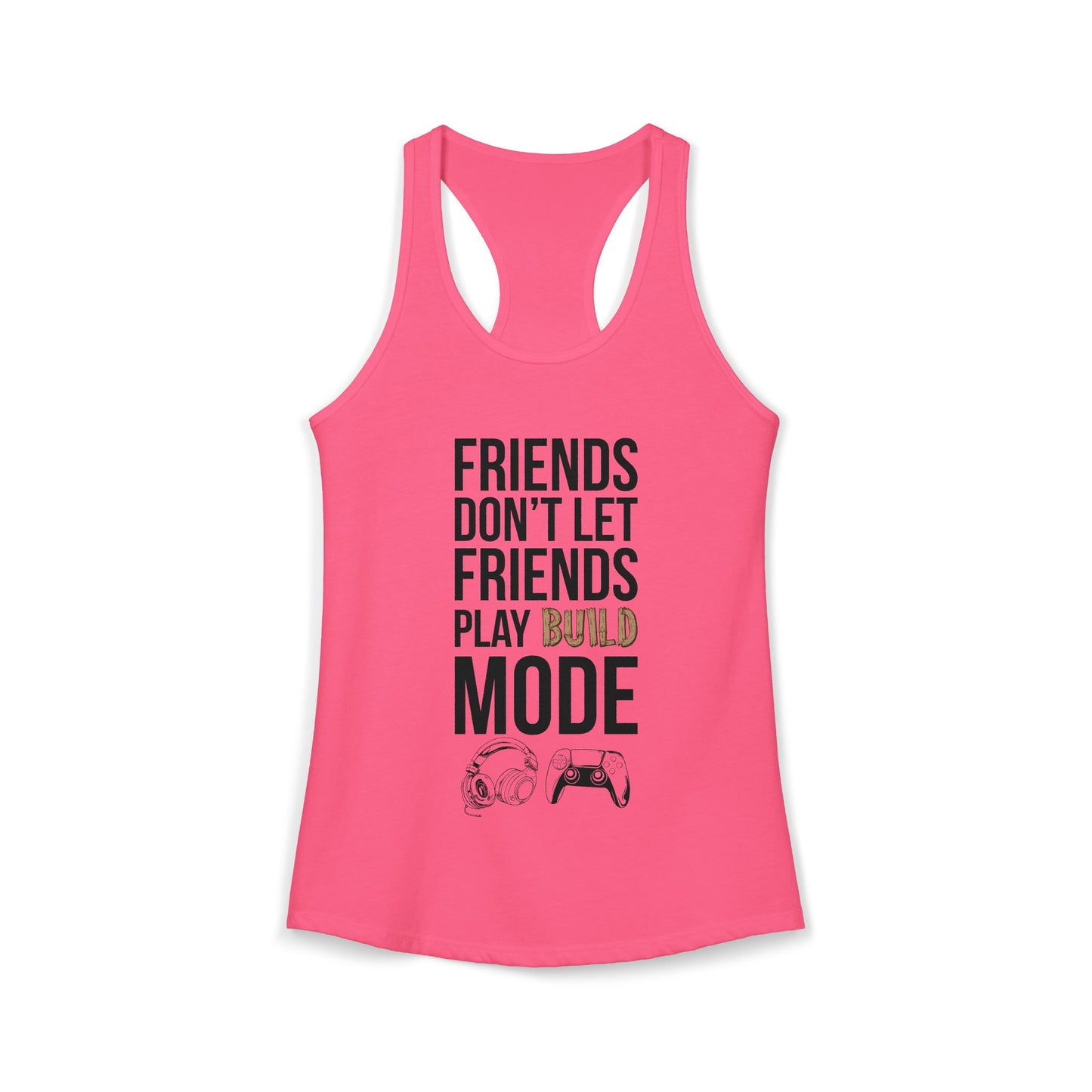 Friends Don't Let Friends Play Build Mode
